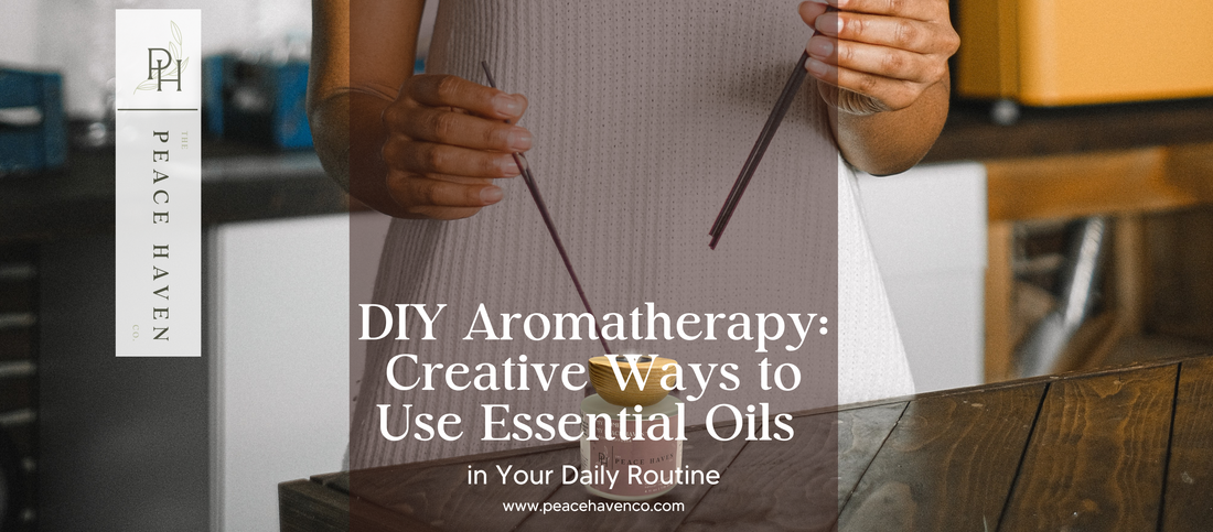 DIY Aromatherapy: Creative Ways to Use Essential Oils in Your Daily Routine